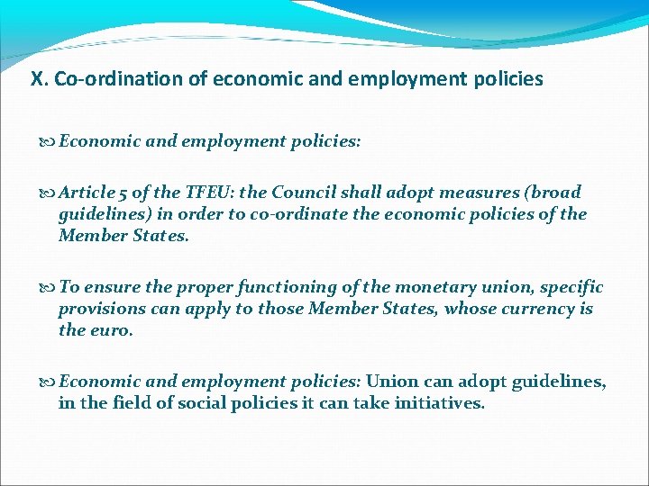 X. Co-ordination of economic and employment policies Economic and employment policies: Article 5 of