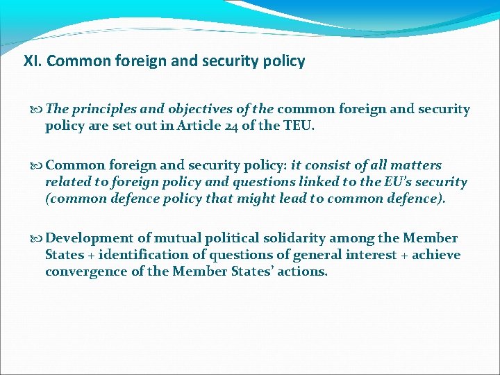XI. Common foreign and security policy The principles and objectives of the common foreign