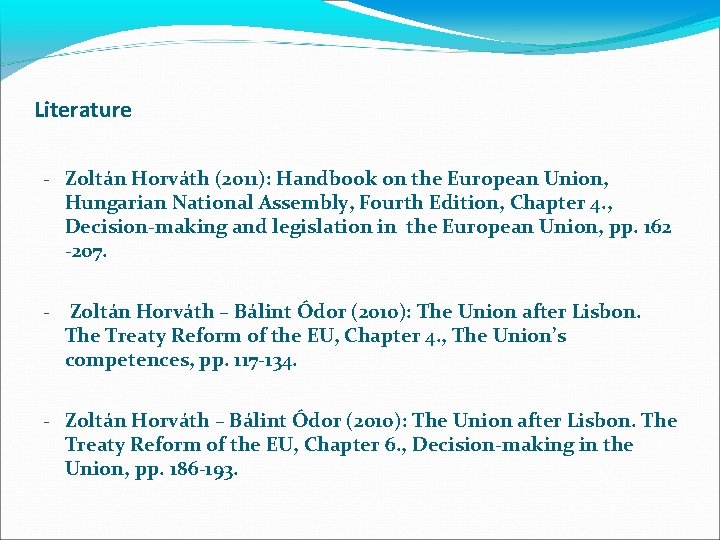 Literature - Zoltán Horváth (2011): Handbook on the European Union, Hungarian National Assembly, Fourth