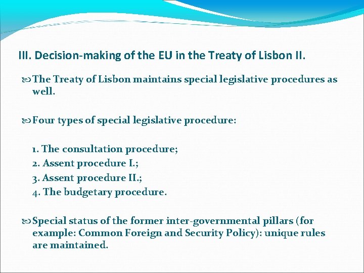 III. Decision-making of the EU in the Treaty of Lisbon II. The Treaty of