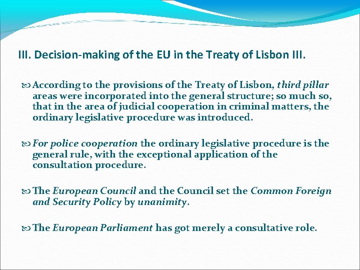 III. Decision-making of the EU in the Treaty of Lisbon III. According to the