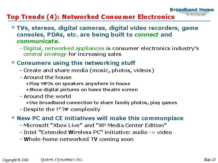 Top Trends (4): Networked Consumer Electronics • TVs, stereos, digital cameras, digital video recorders,