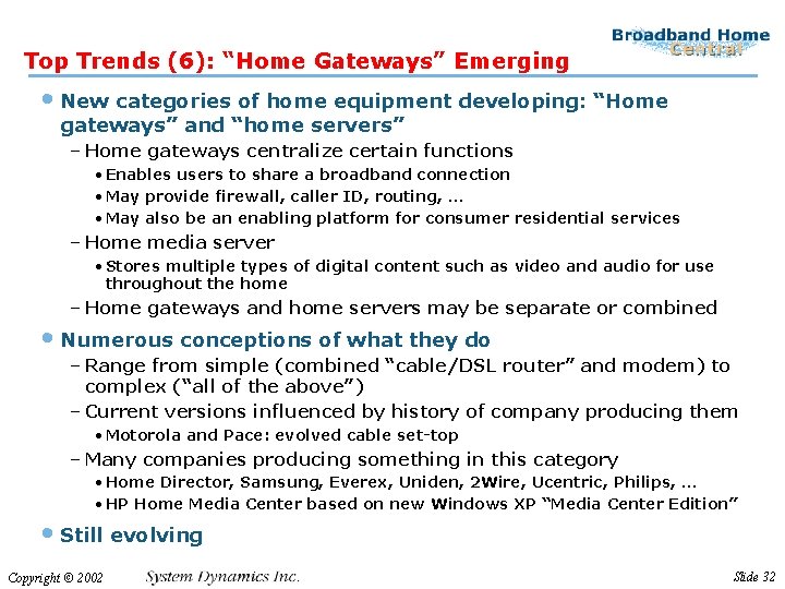 Top Trends (6): “Home Gateways” Emerging • New categories of home equipment developing: “Home