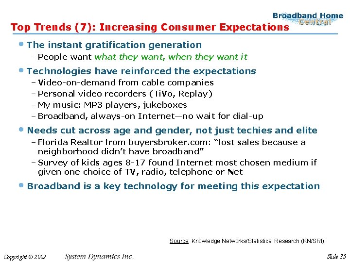Top Trends (7): Increasing Consumer Expectations • The instant gratification generation – People want