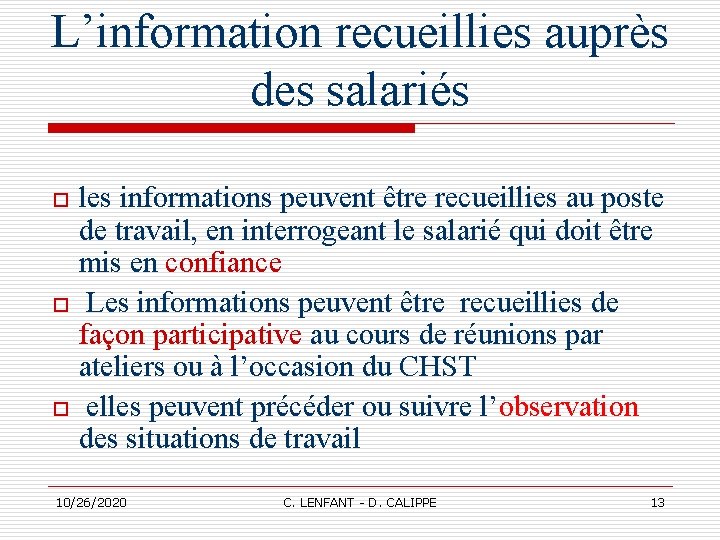 L’information recueillies auprès des salariés o o o les informations peuvent être recueillies au L’information recueillies auprès des salariés o o o les informations peuvent être recueillies au