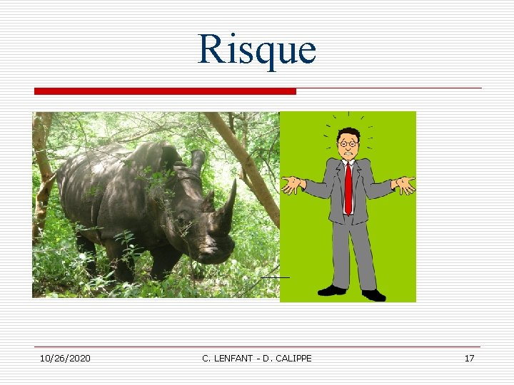 Risque 10/26/2020 C. LENFANT - D. CALIPPE 17 Risque 10/26/2020 C. LENFANT - D. CALIPPE 17