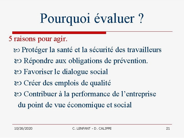 Pourquoi évaluer ? 5 raisons pour agir. Protéger la santé et la sécurité des