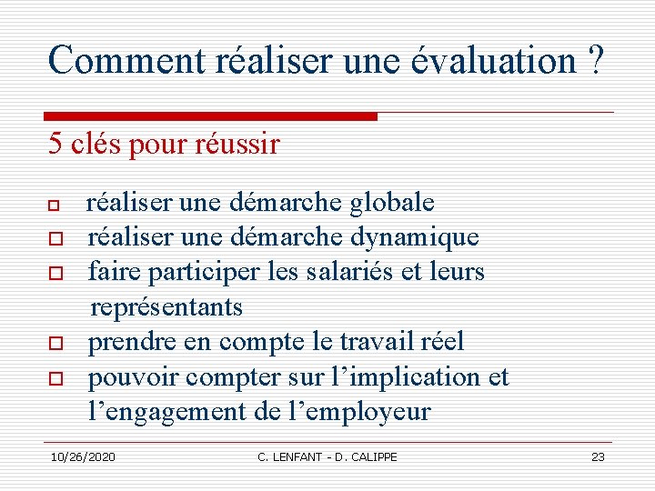 Comment réaliser une évaluation ? 5 clés pour réussir o réaliser une démarche globale Comment réaliser une évaluation ? 5 clés pour réussir o réaliser une démarche globale