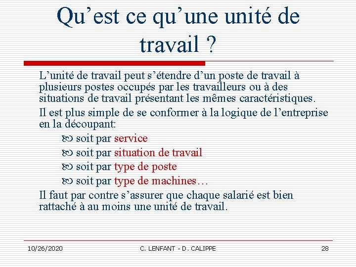 Qu’est ce qu’une unité de travail ? L’unité de travail peut s’étendre d’un poste Qu’est ce qu’une unité de travail ? L’unité de travail peut s’étendre d’un poste