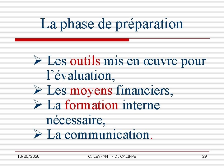 La phase de préparation Les outils mis en œuvre pour l’évaluation, Les moyens financiers, La phase de préparation Les outils mis en œuvre pour l’évaluation, Les moyens financiers,