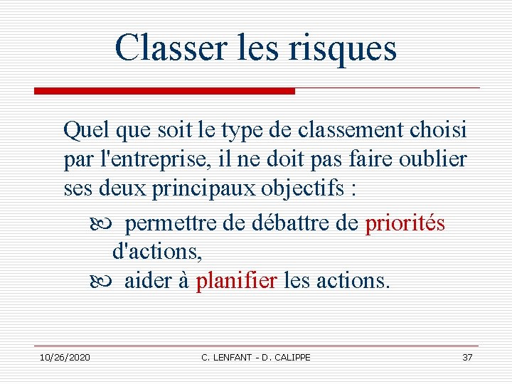 Classer les risques Quel que soit le type de classement choisi par l'entreprise, il Classer les risques Quel que soit le type de classement choisi par l'entreprise, il