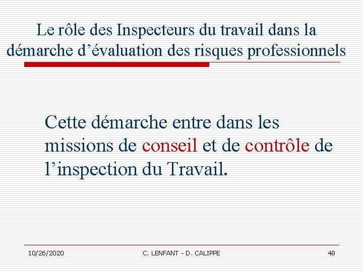 Le rôle des Inspecteurs du travail dans la démarche d’évaluation des risques professionnels Cette