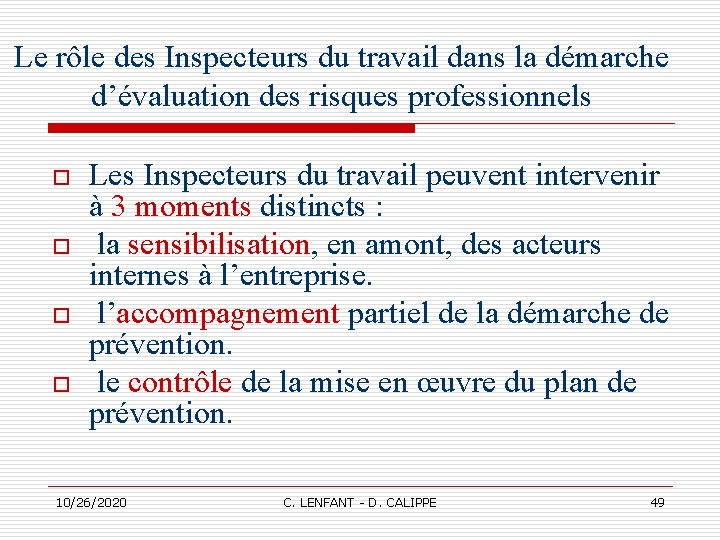 Le rôle des Inspecteurs du travail dans la démarche d’évaluation des risques professionnels o Le rôle des Inspecteurs du travail dans la démarche d’évaluation des risques professionnels o