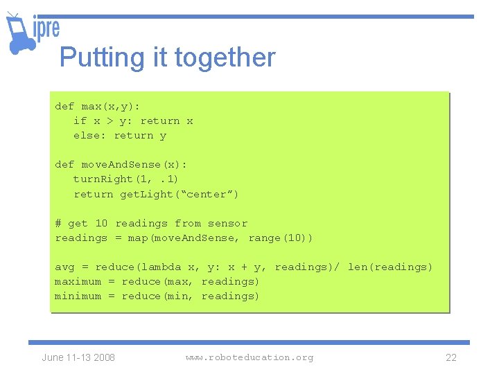 Putting it together def max(x, y): if x > y: return x else: return