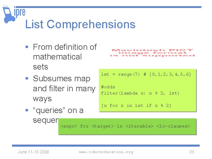 List Comprehensions § From definition of mathematical sets § Subsumes map and filter in