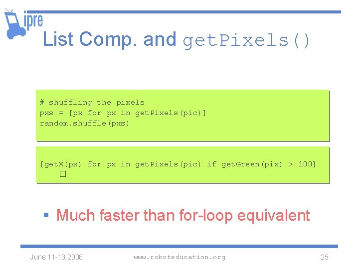 List Comp. and get. Pixels() # shuffling the pixels pxs = [px for px