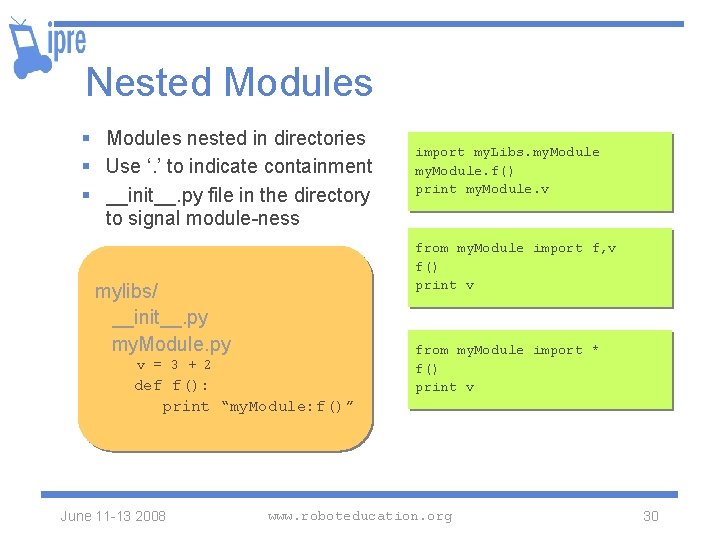 Nested Modules § Modules nested in directories § Use ‘. ’ to indicate containment