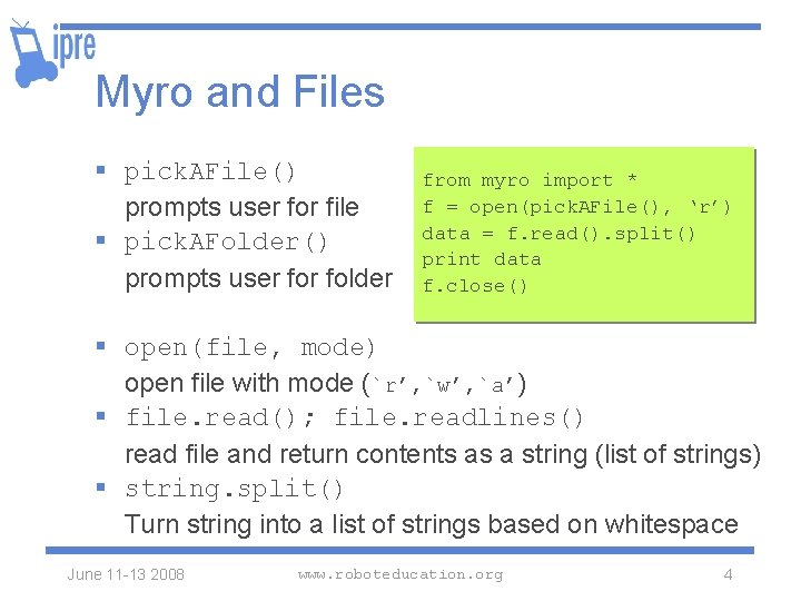 Myro and Files § pick. AFile() prompts user for file § pick. AFolder() prompts