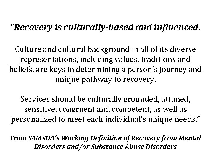 “Recovery is culturally-based and influenced. Culture and cultural background in all of its diverse