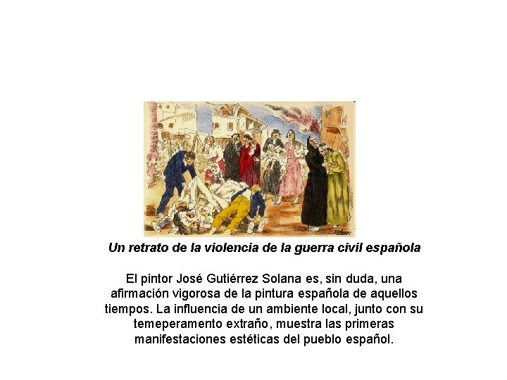 Un retrato de la violencia de la guerra civil española El pintor José Gutiérrez