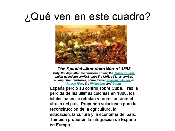 ¿Qué ven en este cuadro? The Spanish-American War of 1898 Only 109 days after