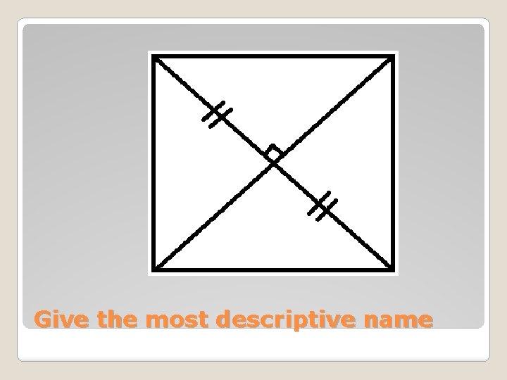 Give the most descriptive name 