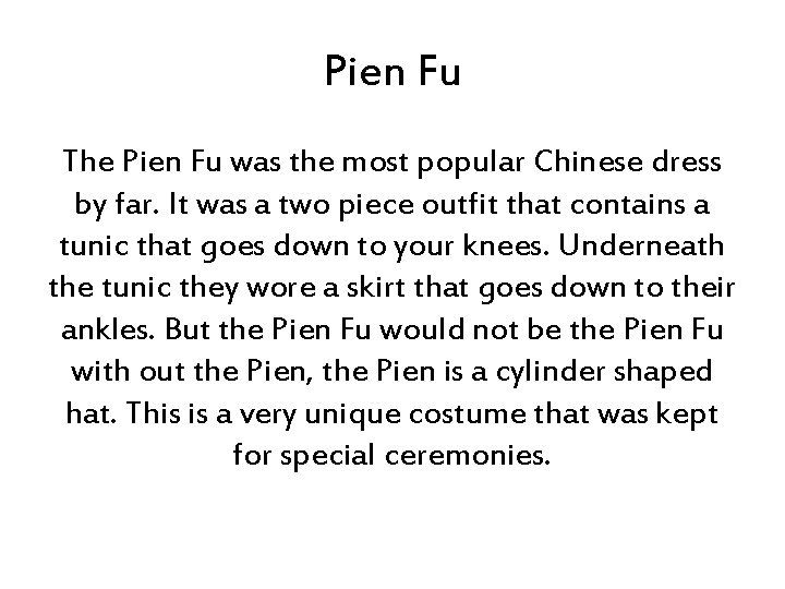 Pien Fu The Pien Fu was the most popular Chinese dress by far. It