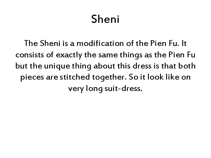 Sheni The Sheni is a modification of the Pien Fu. It consists of exactly