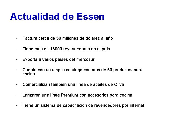 Actualidad de Essen • Factura cerca de 50 millones de dólares al año •