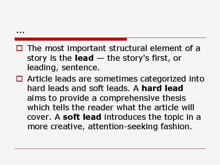 … o The most important structural element of a story is the lead —