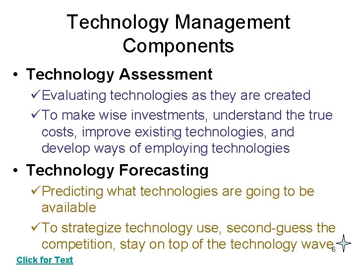 Technology Management Components • Technology Assessment üEvaluating technologies as they are created üTo make