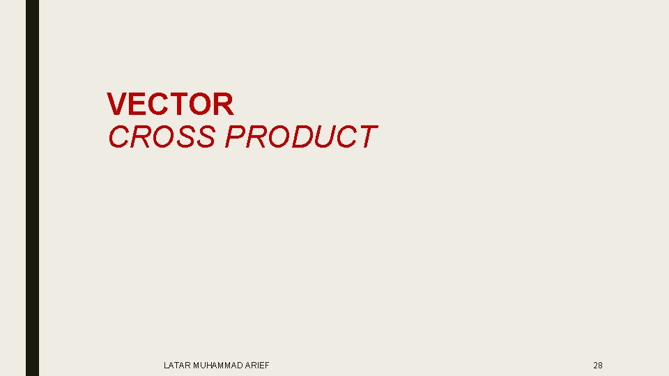 VECTOR CROSS PRODUCT LATAR MUHAMMAD ARIEF 28 