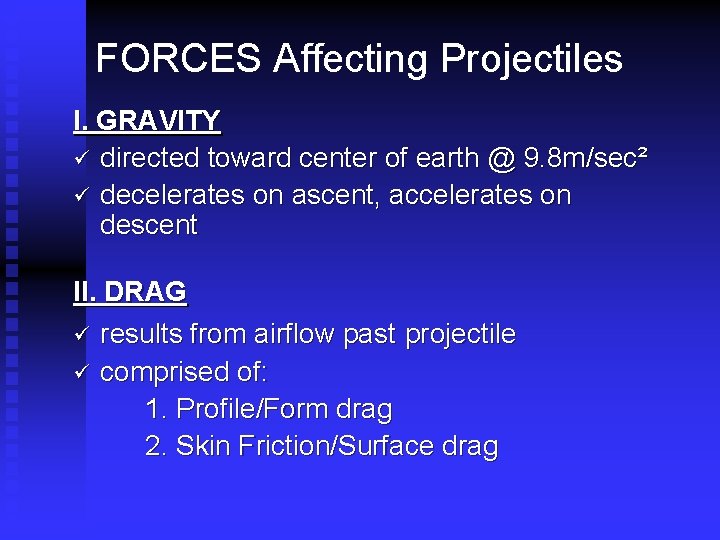 FORCES Affecting Projectiles I. GRAVITY ü directed toward center of earth @ 9. 8