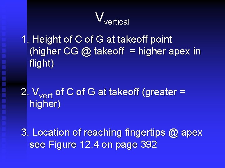 Vvertical 1. Height of C of G at takeoff point (higher CG @ takeoff