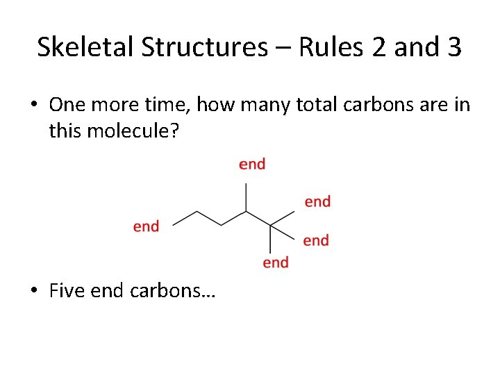Skeletal Structures – Rules 2 and 3 • One more time, how many total
