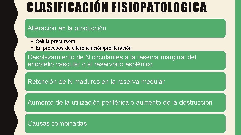 CLASIFICACIÓN FISIOPATOLOGICA Alteración en la producción • Célula precursora • En procesos de diferenciación/proliferación