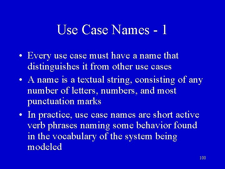 Use Case Names - 1 • Every use case must have a name that
