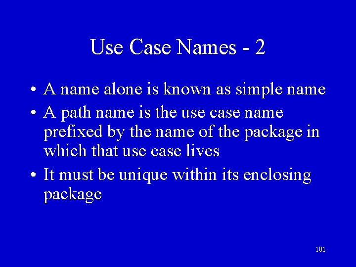 Use Case Names - 2 • A name alone is known as simple name