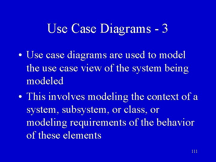 Use Case Diagrams - 3 • Use case diagrams are used to model the