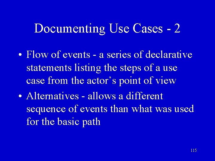 Documenting Use Cases - 2 • Flow of events - a series of declarative