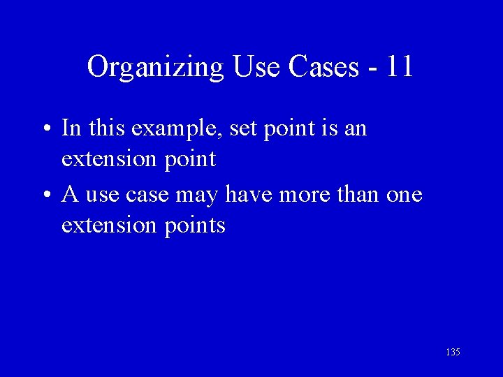 Organizing Use Cases - 11 • In this example, set point is an extension