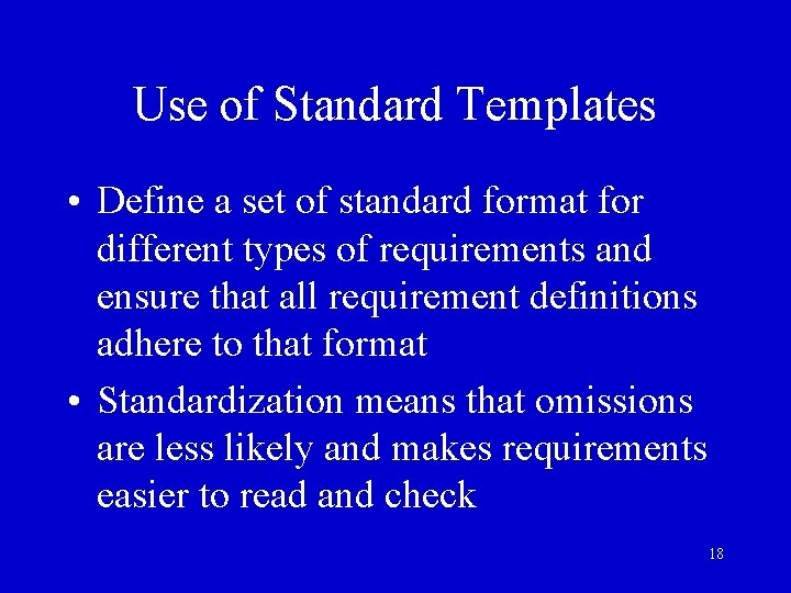 Use of Standard Templates • Define a set of standard format for different types