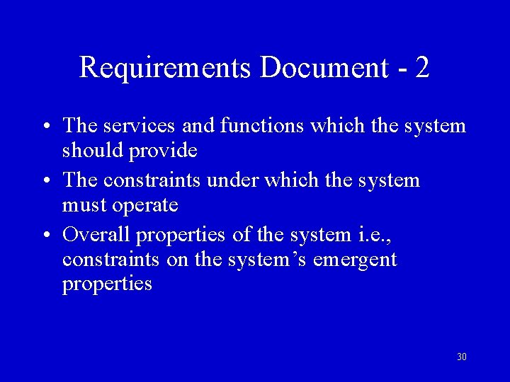 Requirements Document - 2 • The services and functions which the system should provide