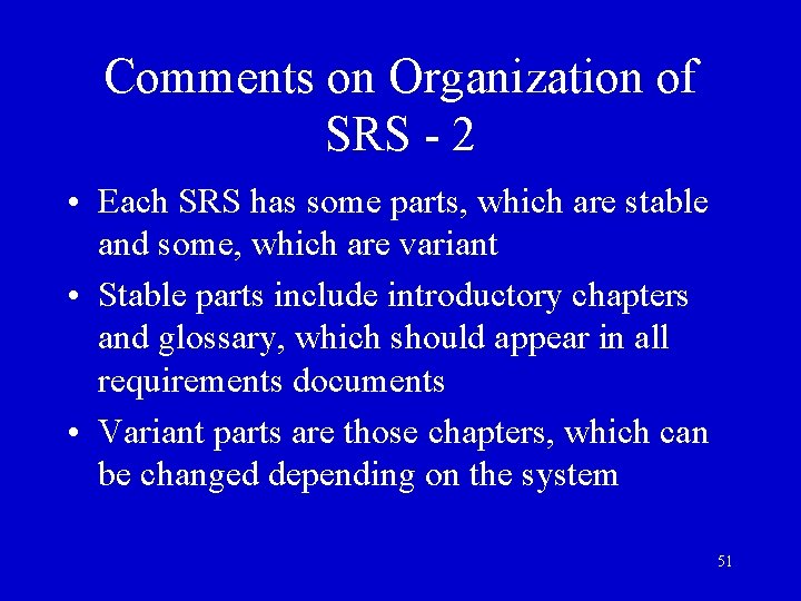 Comments on Organization of SRS - 2 • Each SRS has some parts, which