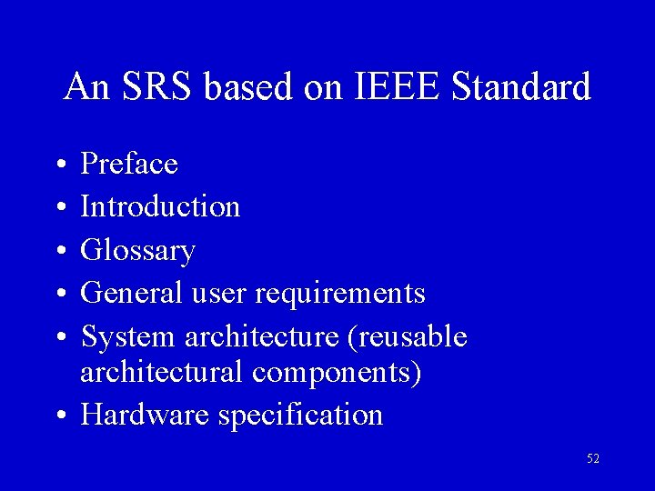 An SRS based on IEEE Standard • • • Preface Introduction Glossary General user