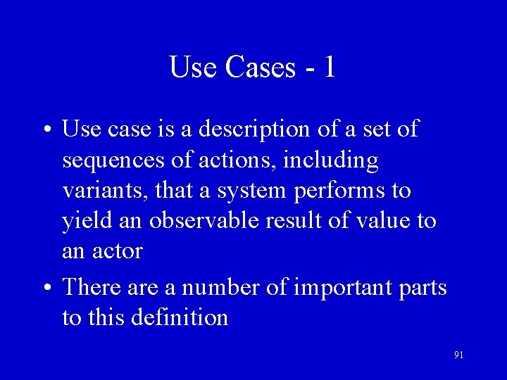 Use Cases - 1 • Use case is a description of a set of