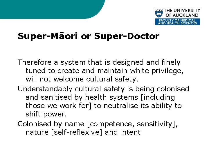 Super-Māori or Super-Doctor Therefore a system that is designed and finely tuned to create