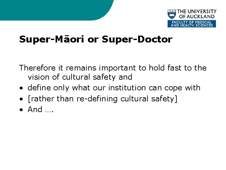 Super-Māori or Super-Doctor Therefore it remains important to hold fast to the vision of