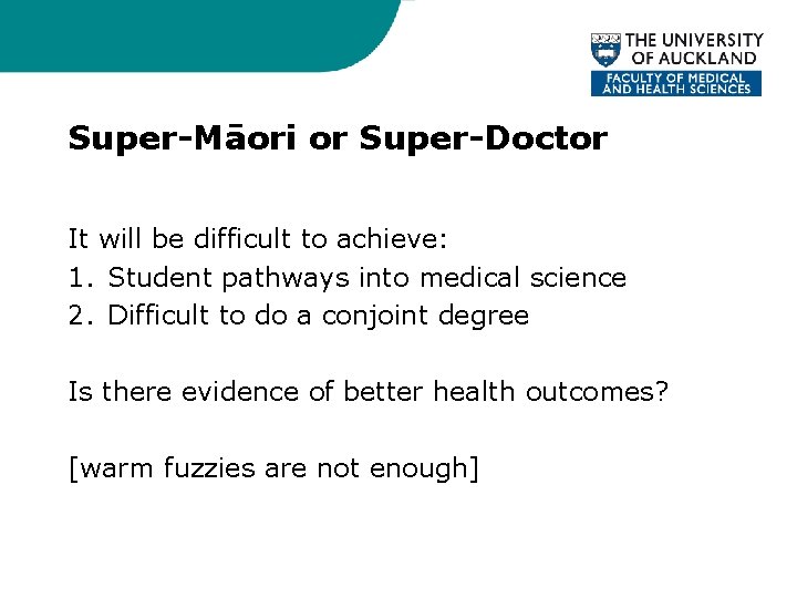 Super-Māori or Super-Doctor It will be difficult to achieve: 1. Student pathways into medical