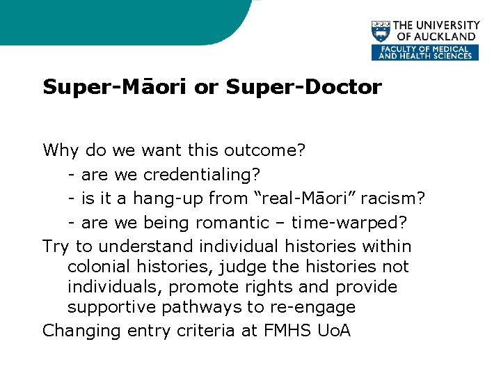 Super-Māori or Super-Doctor Why do we want this outcome? - are we credentialing? -